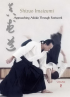 DVD : IMAIZUMI Shizuo - APPROACHING AIKIDO THROUGH FOOTWORK - Volume 2