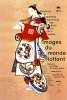 IMÁGENES DEL MUNDO FLOTANTE: Pinturas y láminas japonesas el XVIIe y XVIIIe siglos