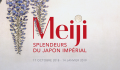 Exposition :  MEIJI, Splendeurs du Japon impérial (1868-1912) - MEIJI, Splendeurs du Japon impérial (1868-1912)