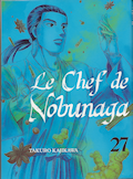 Manga : Le Chef de Nobunaga - 15 / Takurô KAJIKAWA - Mitsuru NISHIMURA / Komikku Éditions