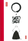 O Sensei ( UESHIBA, Moriheï ) / COUR, Edouard / Ed. Akileos